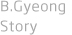 B.Gyeong Story